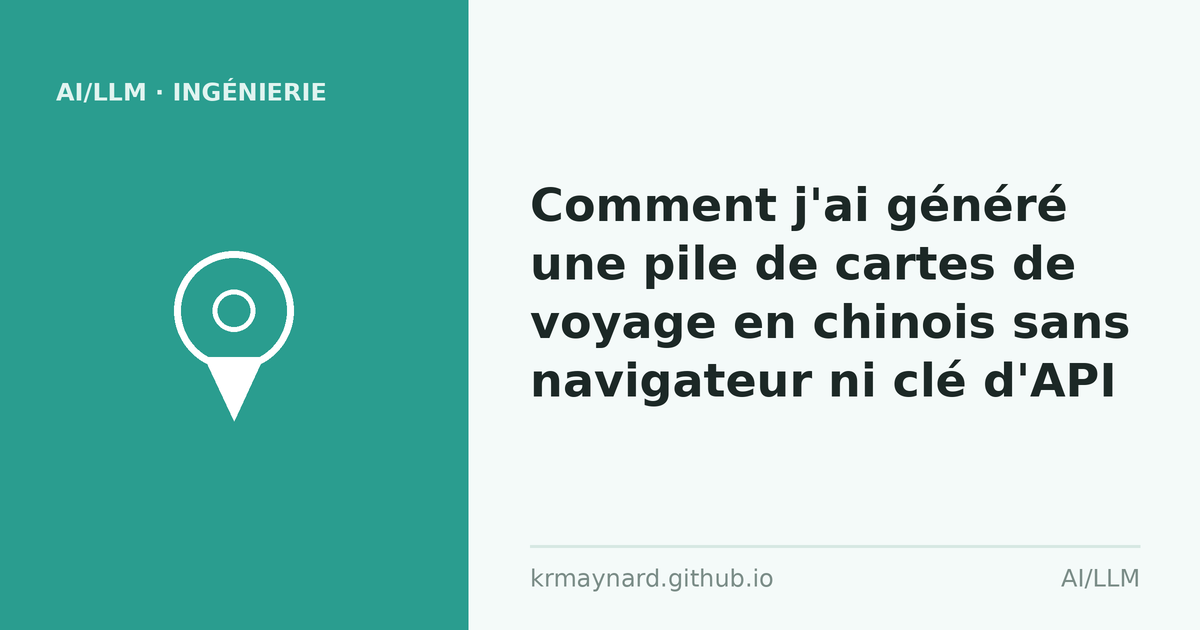 En-tête de l'article : Comment j'ai généré une pile de cartes de voyage en chinois sans navigateur ni clé d'API