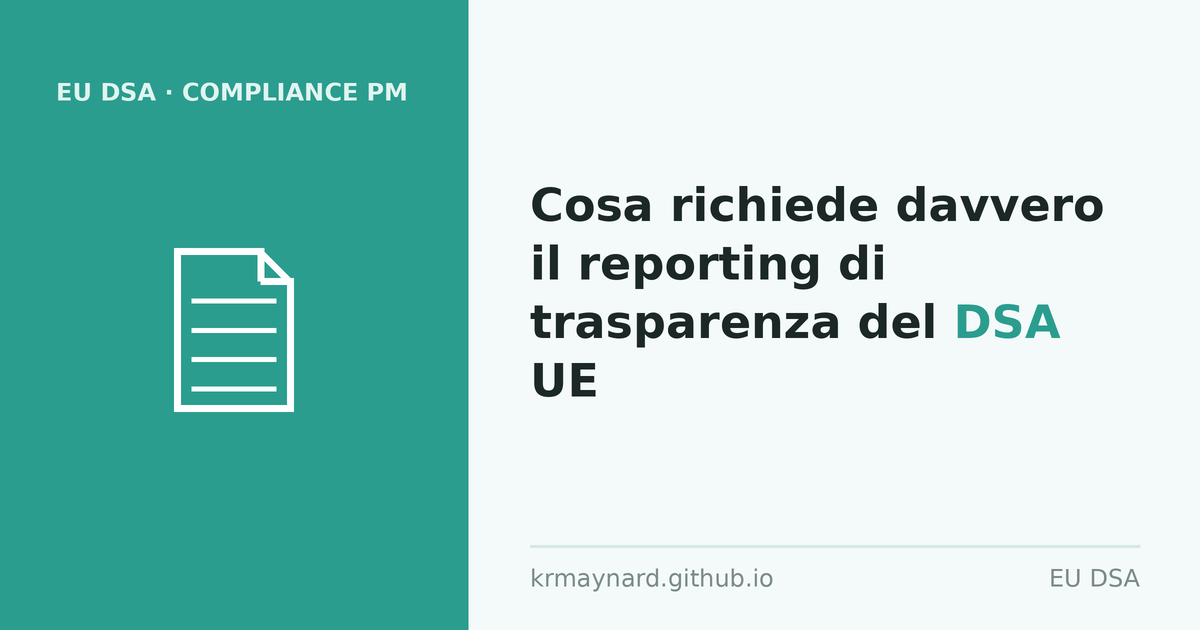 Intestazione dell'articolo: Cosa richiede davvero il reporting di trasparenza del DSA UE