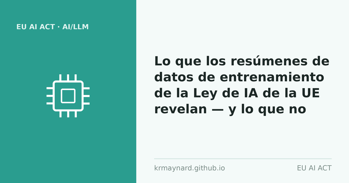 Encabezado del artículo: Lo que los resúmenes de datos de entrenamiento de la Ley de IA de la UE revelan, y lo que no