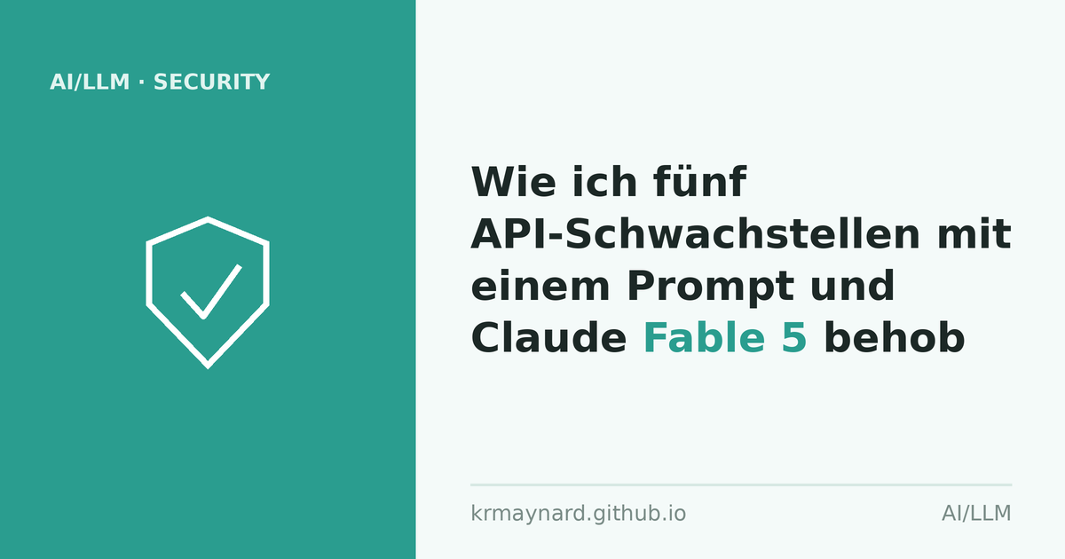 Artikel-Titelbild: Wie ich fünf API-Schwachstellen mit einem Prompt und Claude Fable 5 behob