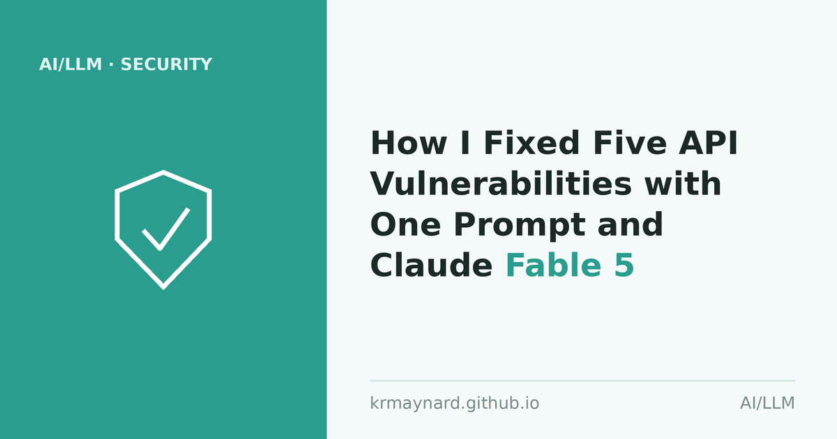Article header: How I Fixed Five API Vulnerabilities with One Prompt and Claude Fable 5