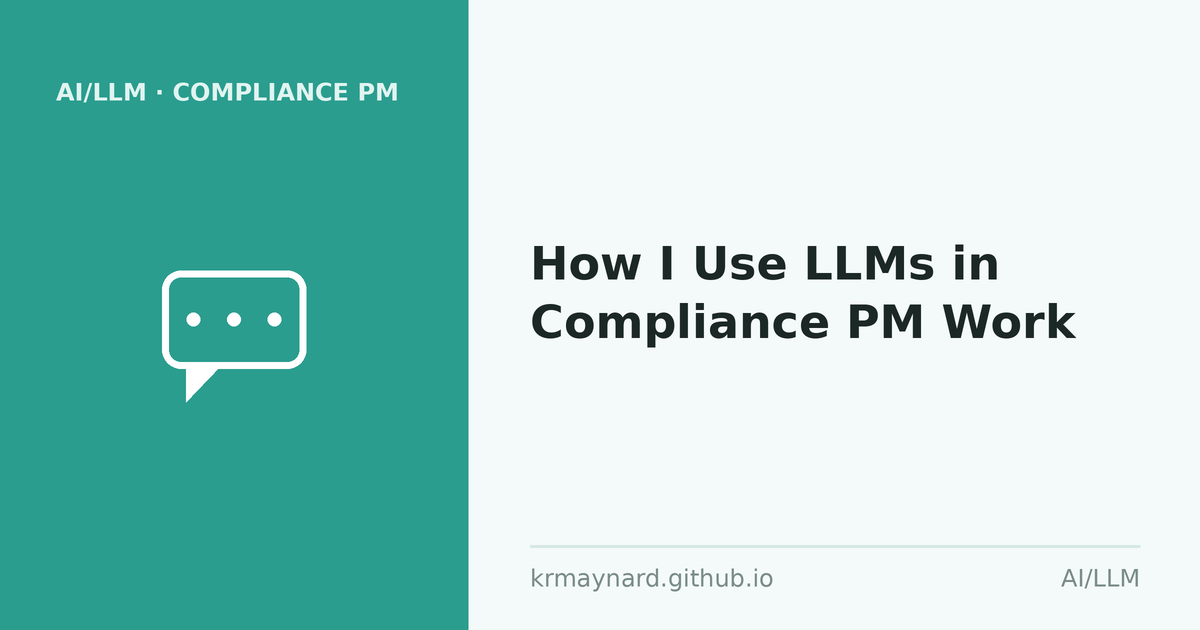 Article header: How I Use LLMs in Compliance PM Work