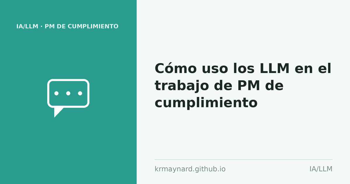 Encabezado del artículo: Cómo uso los LLM en el trabajo de PM de cumplimiento