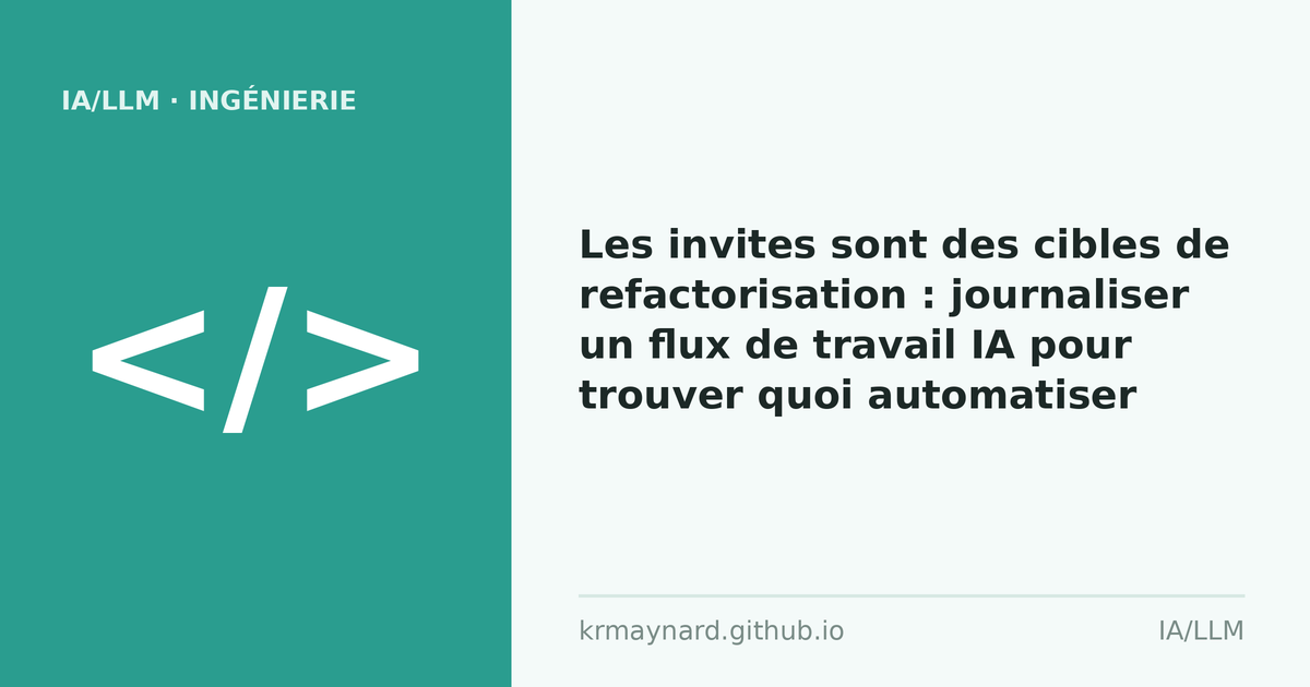 En-tête de l'article : Les invites sont des cibles de refactorisation : journaliser un flux de travail IA pour trouver quoi automatiser