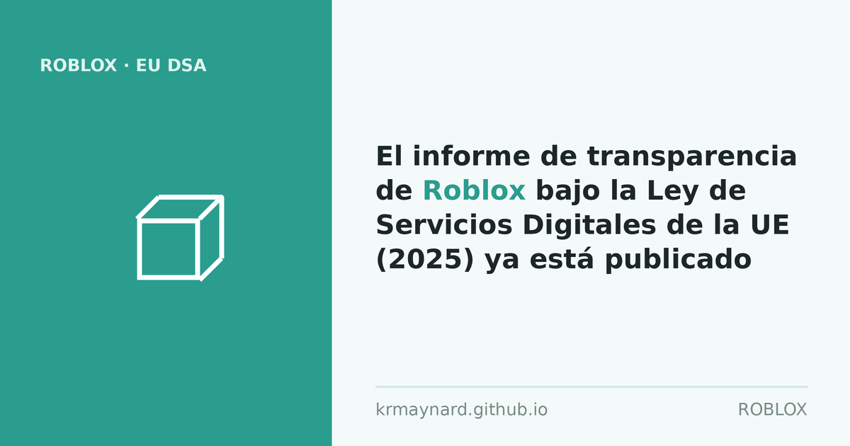 Encabezado del artículo: El informe de transparencia de Roblox bajo la Ley de Servicios Digitales de la UE (2025) ya está publicado